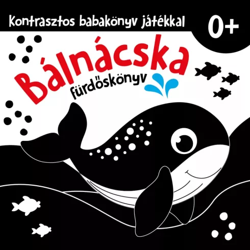 Bálnácska - kontrasztos fürdőskönyv játékkal 0+ 