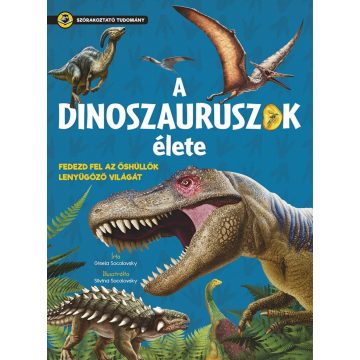 Szórakoztató tudomány - A dinoszauruszok élete